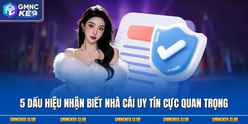 5 dấu hiệu nhận biết nhà cái uy tín cực quan trọng