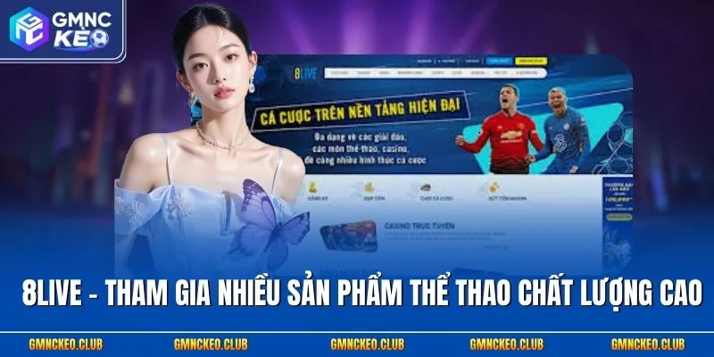 8Live - Tham gia nhiều sản phẩm thể thao chất lượng cao
