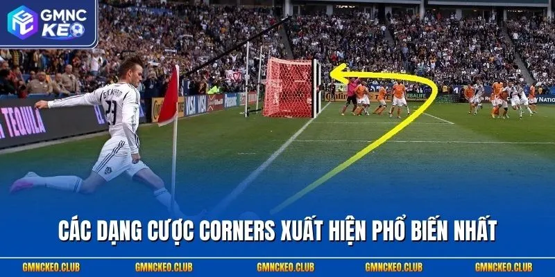 Các dạng cược Corners xuất hiện phổ biến nhất