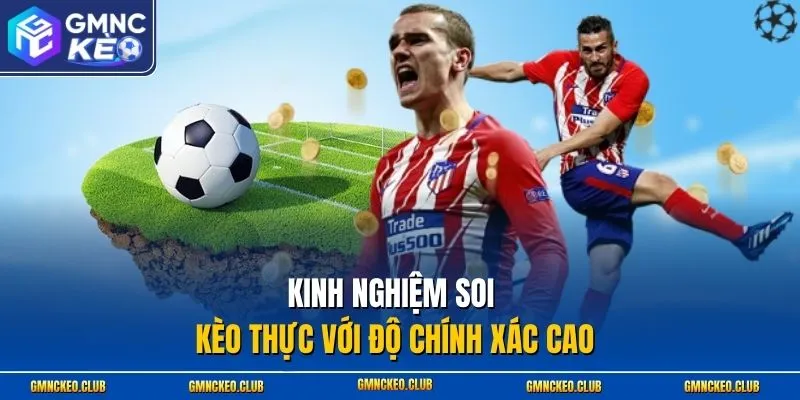 Kinh nghiệm soi kèo thực với độ chính xác cao