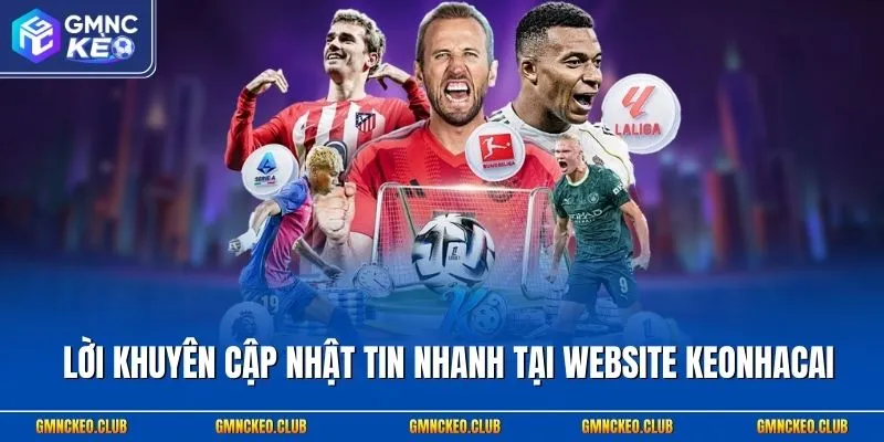 Lời khuyên cập nhật tin nhanh tại website Keonhacai