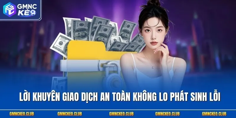 Lời khuyên giao dịch an toàn không lo phát sinh lỗi