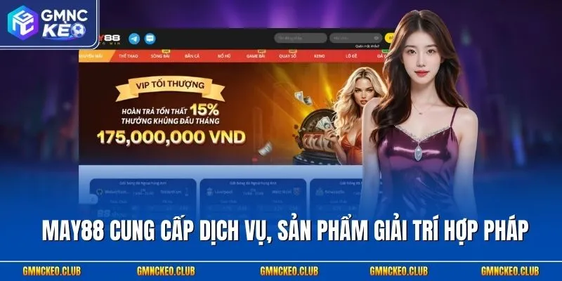 May88 cung cấp dịch vụ, sản phẩm giải trí hợp pháp
