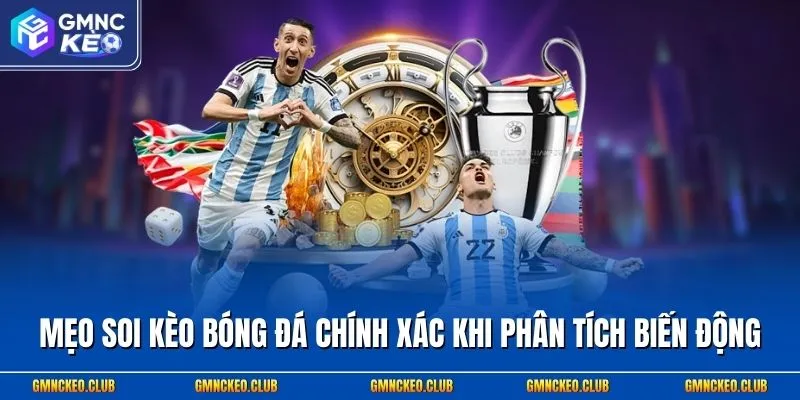 Mẹo soi kèo bóng đá chính xác khi phân tích biến động