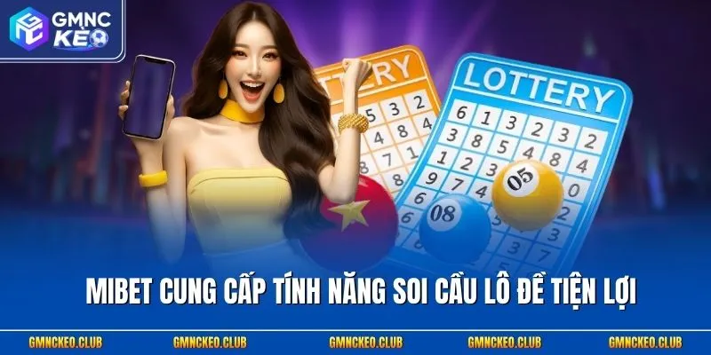 Mibet cung cấp tính năng soi cầu lô đề tiện lợi