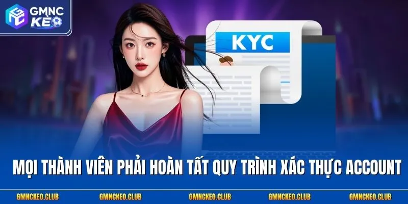 Mọi thành viên phải hoàn tất quy trình xác thực account