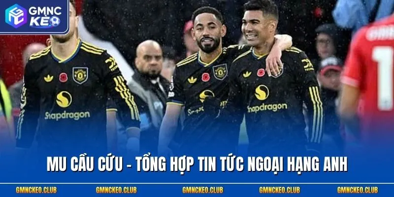 MU cầu cứu - Tổng hợp tin tức Ngoại Hạng Anh