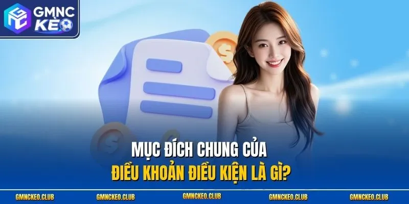 Mục đích chung của điều khoản điều kiện là gì?