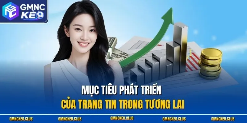 Mục tiêu phát triển của trang tin trong tương lai