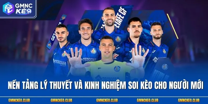 Nền tảng lý thuyết và kinh nghiệm soi kèo cho người mới