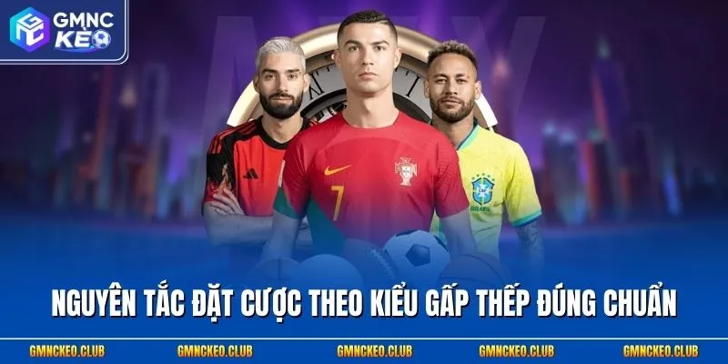 Nguyên tắc đặt cược theo kiểu gấp thếp đúng chuẩn