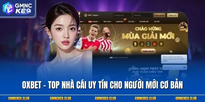 OXBET - Top nhà cái uy tín cho người mới cơ bản