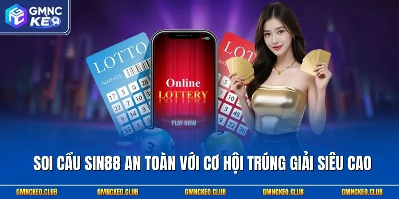 Soi cầu Sin88 an toàn với cơ hội trúng giải siêu cao