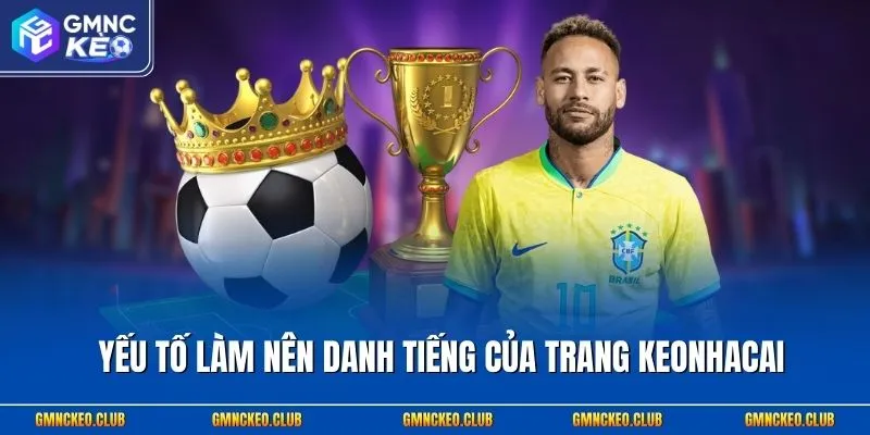yeu-to-lam-nen-danh-tieng-cua-trang-keonhacai-1.webp